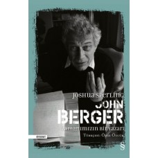 John Berger - Zamanımızın Bir Yazarı (Ciltli)