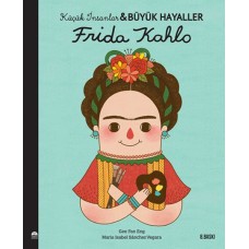 Frida Kahlo-Küçük İnsanlar ve Büyük Hayaller