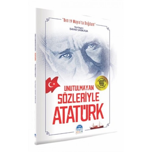 Unutulmayan Sözleriyle Atatürk