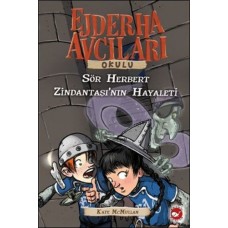 Ejderha Avcıları Okulu 12 Sör Herbert - Zindantaşı'nın Hayaleti