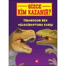 Sizce Kim Kazanır? - Tiranozor Rex Velociraptora Karşı