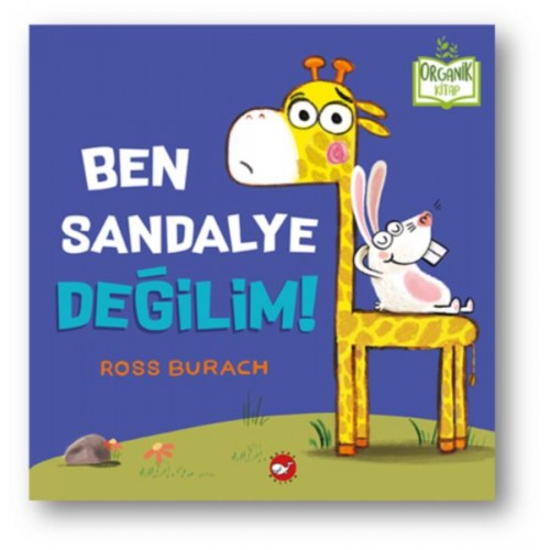 Ben Sandalye Değilim! (Ciltli) - Organik Kitaplar