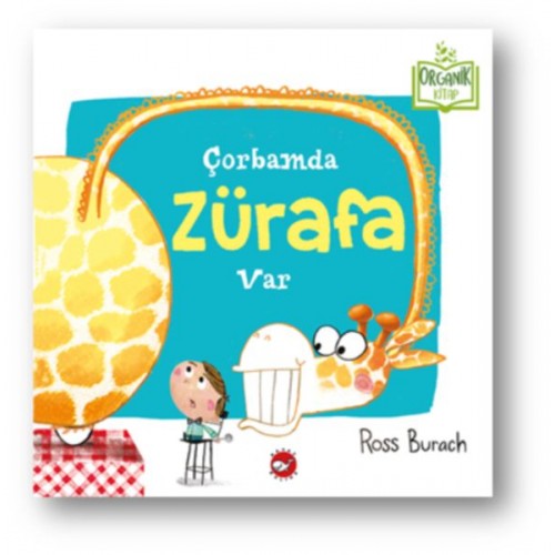 Çorbamda Zürafa Var (Ciltli) - Organik Kitaplar