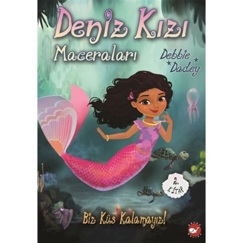 Biz Küs Kalamayız! - Deniz Kızı Maceraları 2.Kitap