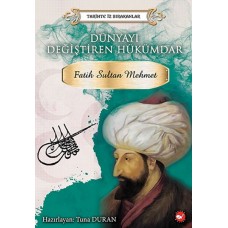 Tarihte İz Bırakanlar - Dünyayı Değiştiren Hükümdar - Fatih Sultan Mehmet