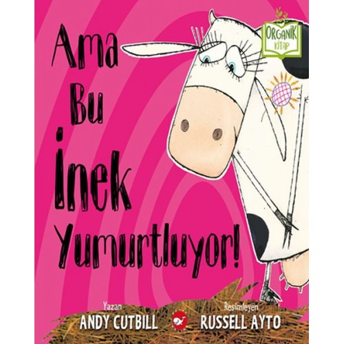 Ama Bu İnek Yumurtluyor! - Organik Kitaplar