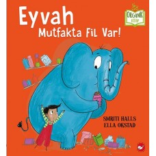 Eyvah Mutfakta Fil Var! - Organik Kitaplar