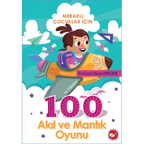 Meraklı Çocuklar İçin 100 Akıl ve Mantık