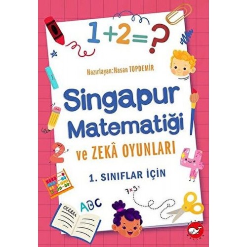 1. Sınıflar İçin Singapur Matematiği ve Zeka Oyunları