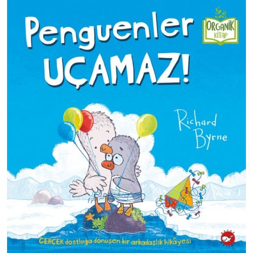 Penguenler Uçamaz! - Organik Kitaplar