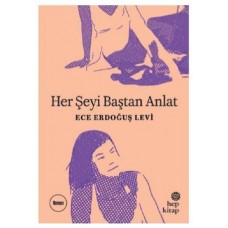 Her Şeyi Baştan Anlat