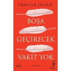 Boşa Geçirecek Vakit Yok