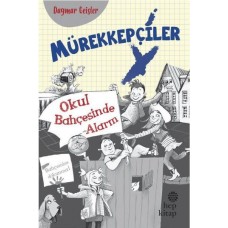 Mürekkepçiler - Okul Bahçesinde Alarm