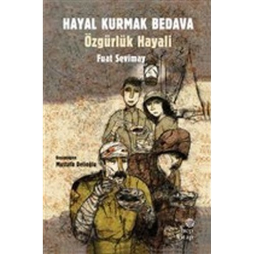 Hayal Kurmak Bedava - Özgürlük Hayali