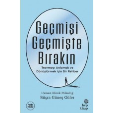 Geçmişi Geçmişte Bırakın