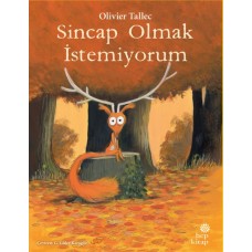 Sincap Olmak İstemiyorum