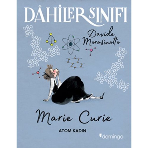 Dahiler Sınıfı: Marie Curie - Atom Kadın