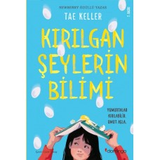 Kırılgan Şeylerin Bilimi - Yumurtalar Kırılabilir Umut Asla