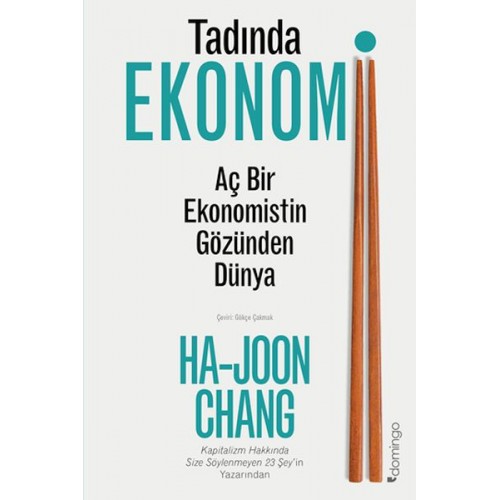 Tadında Ekonomi: Aç Bir Ekonomistin Gözünden Dünya