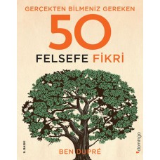 Gerçekten Bilmeniz Gereken 50 Felsefe Fikri