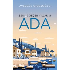 Sensiz Geçen Yıllarım - Ada