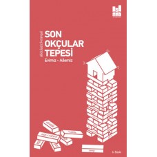 Son Okçular Tepesi - Evimiz-Ailemiz