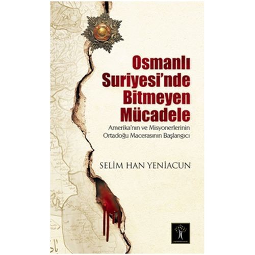 Osmanlı Suriyesi'nde Bitmeyen Mücadele