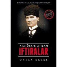 Atatürk’e Atılan İftiralar