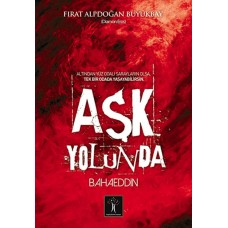 Aşk Yolunda Bahaeddin