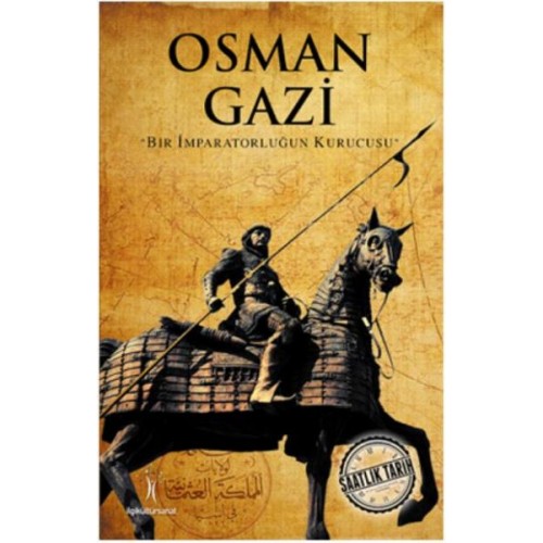 Saatlik Tarih - Osman Gazi (Bir İmparatorluğun Kurucusu)