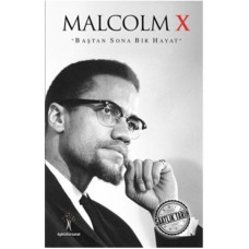 Saatlik Tarih - Malcolm X (Baştan Sona Bir Hayat)