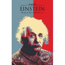 Albert Einstein - Baştan Sona Bir Hayat