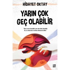 Yarın Çok Geç Olabilir