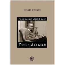 Yabancının Aşina Sesi Yusuf Atılgan