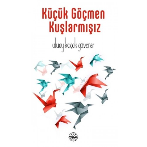 Küçük Göçmen Kuşlarmışız