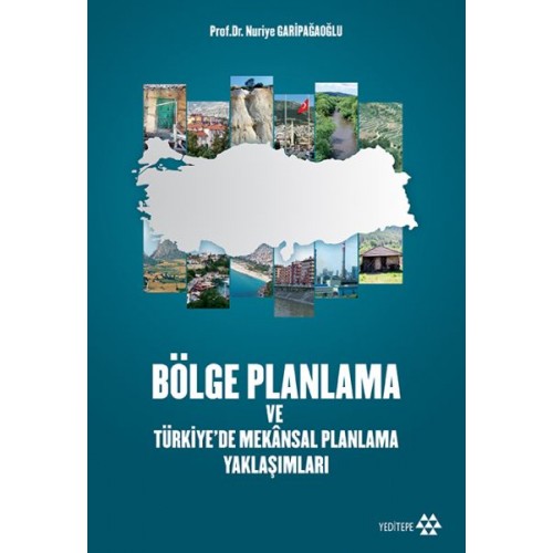 Bölge Planlama ve Türkiye’de Mekansal Planlama Yaklaşımları