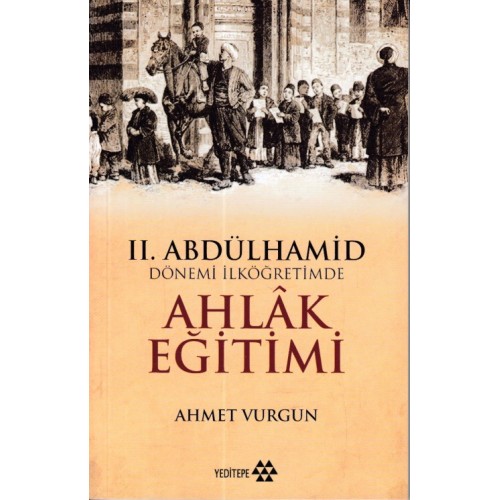 2. Abdülhamid Dönemi İlköğretimde Ahlak Eğitimi