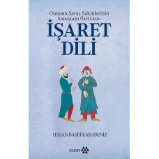 Osmanlı Saray Sakinlerinin Konuştuğu Özel Lisan İşaret Dili