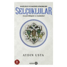 Selçuklular - Doğunun ve Batının Hakimleri