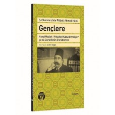 Gençlere Hangi Meslek-i Felsefeyi Kabul Etmeliyiz? ya da Darulfünun Efendilerine