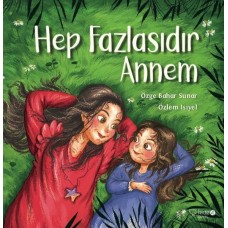 Hep Fazlasıdır Annem