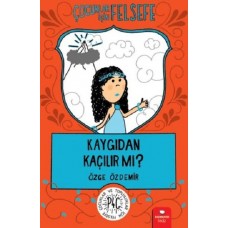 Kaygıdan Kaçılır Mı? - Çocuklar İçin Felsefe