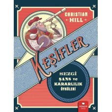 Keşifler - Sezgi Şans ve Kararlılık Öyküleri