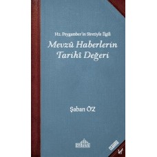 Hz Peygamberin Siretiyle İlgili Mevzu Haberlerin Tarihi Değeri