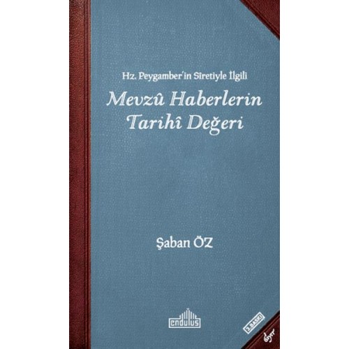 Hz Peygamberin Siretiyle İlgili Mevzu Haberlerin Tarihi Değeri