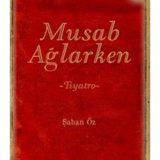 Musab Ağlarken