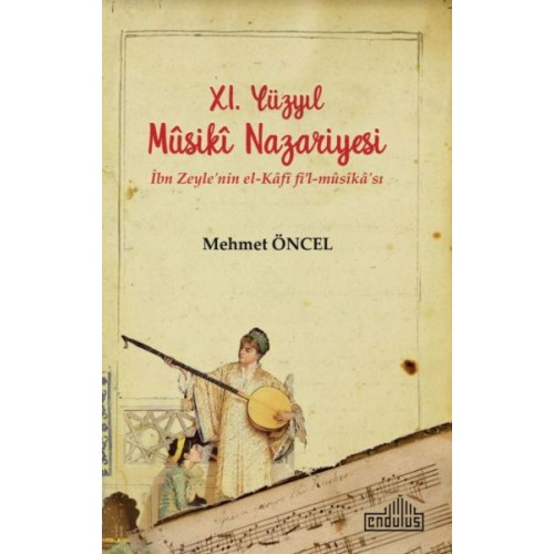 11. Yüzyıl Musiki Nazariyesi - İbn Zeyle'nin el-Kâfî fi’l-mûsîkâ'sı