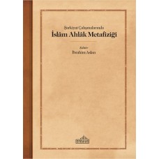 Şarkiyat Çalışmalarında İslam Ahlak Metafiziği