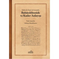 Kelam ile Tasavvuf Arasında: Bahaeddinzade ve Kader Anlayışı