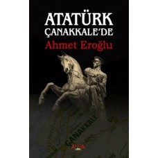 Atatürk Çanakkale'de